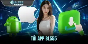 Tải App BL555 - Hướng Dẫn Cài Đặt Nhanh Cho Android Và iOS